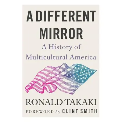 A Different Mirror - Takaki, Ronald