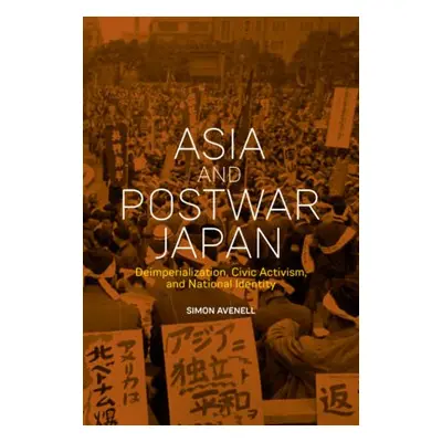 Asia and Postwar Japan - Avenell, Simon