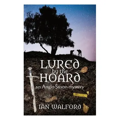 Lured by the Hoard - Walford, Ian