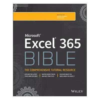 Microsoft Excel 365 Bible - Alexander, Michael a Kusleika, Dick