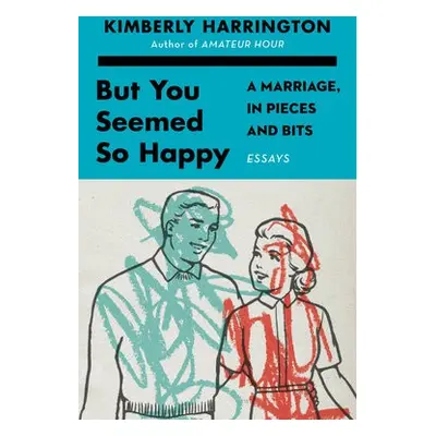 But You Seemed So Happy - Harrington, Kimberly