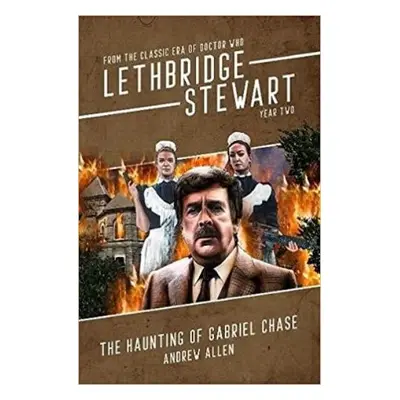 Lethbridge-Stewart: Haunting of Gabriel Chase, The - Allen, Andrew