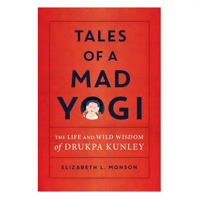 Tales of a Mad Yogi - Monson, Elizabeth