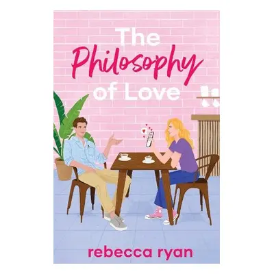 Philosophy of Love - Ryan, Rebecca