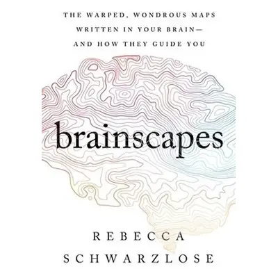 Brainscapes - Schwarzlose, Rebecca