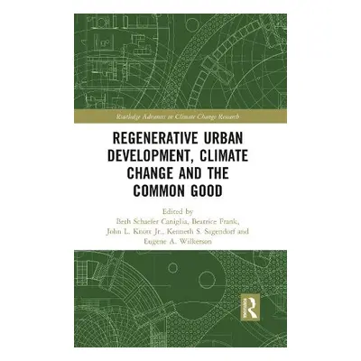 Regenerative Urban Development, Climate Change and the Common Good