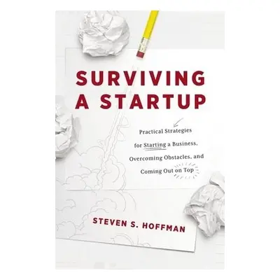 Surviving a Startup - Hoffman, Steven S.