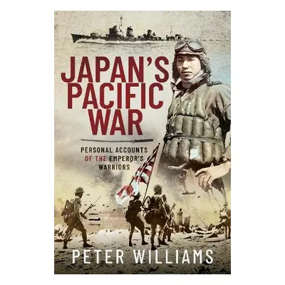 Japan's Pacific War - Williams, Peter