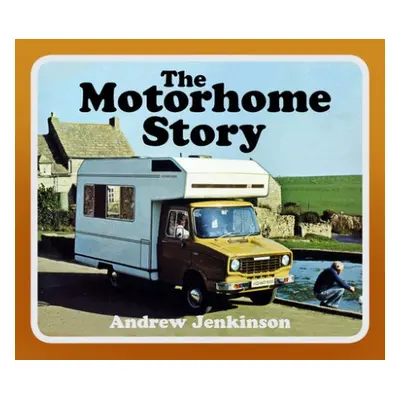 Motorhome Story - Jenkinson, Andrew