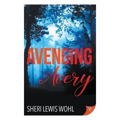 Avenging Avery - Wohl, Sheri Lewis