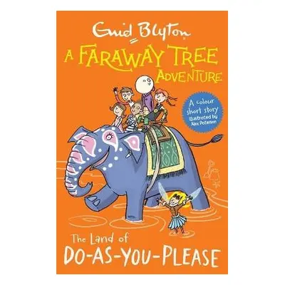 Faraway Tree Adventure: The Land of Do-As-You-Please - Blyton, Enid