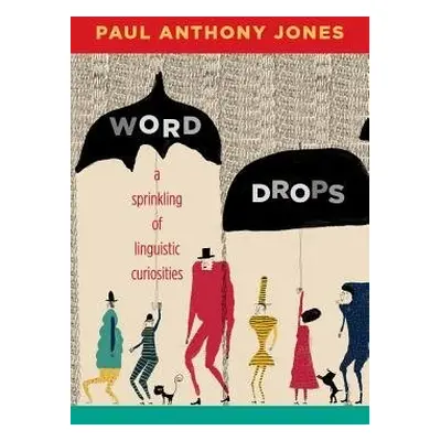 Word Drops - Jones, Paul Anthony