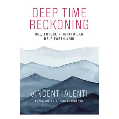 Deep Time Reckoning - Ialenti, Vincent