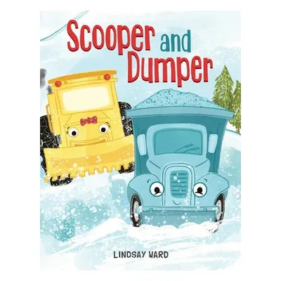 Scooper and Dumper - Ward, Lindsay