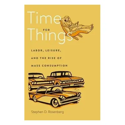 Time for Things - Rosenberg, Dr Stephen D.