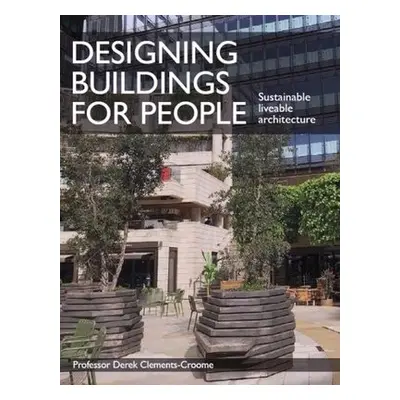 Designing Buildings for People - Clements-Croome, Derek