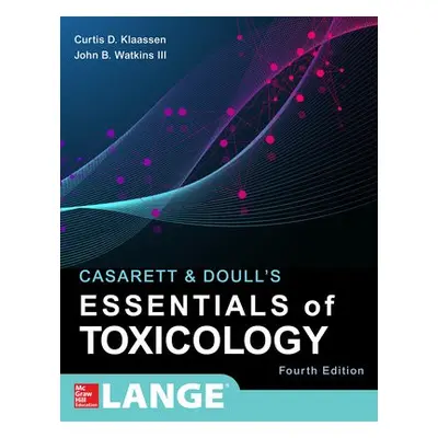 Casarett a Doull's Essentials of Toxicology, Fourth Edition - Klaassen, Curtis a Watkins, John