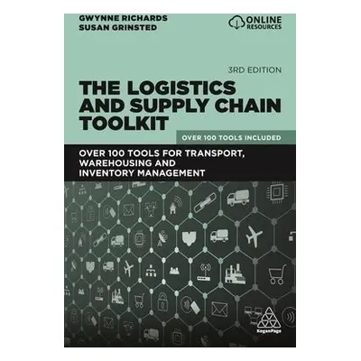 Logistics and Supply Chain Toolkit - Richards, Gwynne a Grinsted, Susan