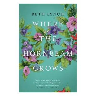 Where the Hornbeam Grows - Lynch, Beth