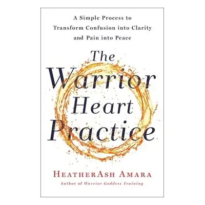 Warrior Heart Practice - Amara, HeatherAsh