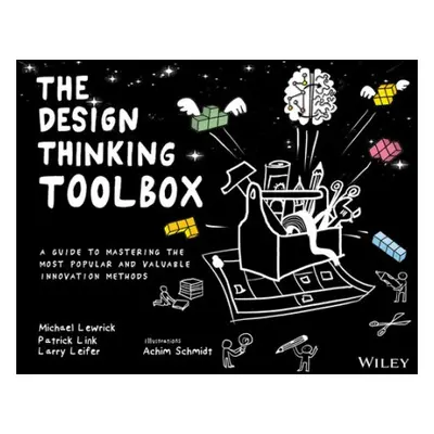 Design Thinking Toolbox - Lewrick, Michael a Link, Patrick a Leifer, Larry