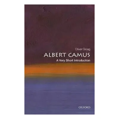 Albert Camus: A Very Short Introduction - Gloag, Oliver (Associate Professor of French and Franc