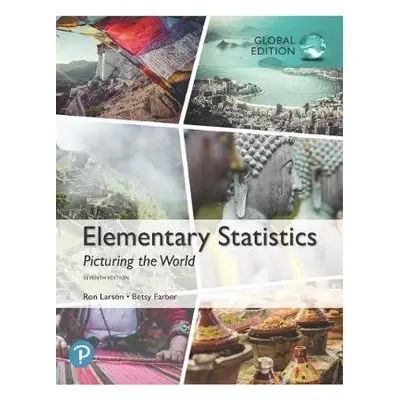 Elementary Statistics: Picturing the World, Global Edition - Larson, Ron a Farber, Betsy