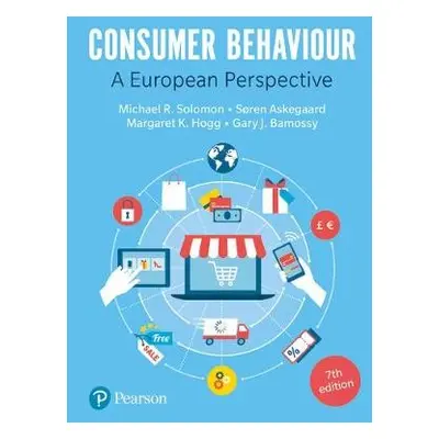 Consumer Behaviour - Solomon, Michael a Hogg, Margaret a Askegaard, Soren a Bamossy, Gary