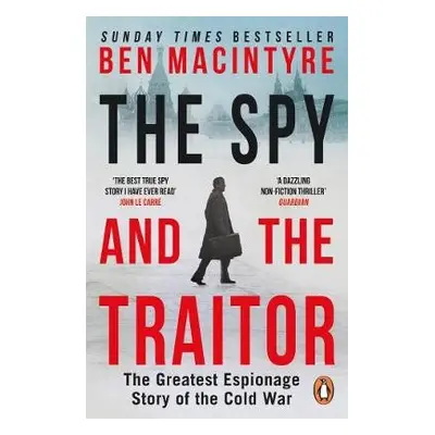 Spy and the Traitor - Macintyre, Ben