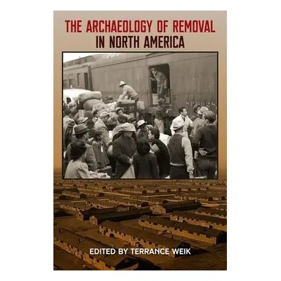 Archaeology of Removal in North America