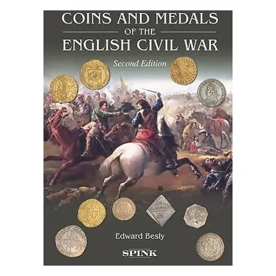 Coins and Medals of the English Civil War 2nd edition - Besly, Edward