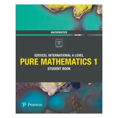 Pearson Edexcel International A Level Mathematics Pure Mathematics 1 Student Book - Skrakowski, 