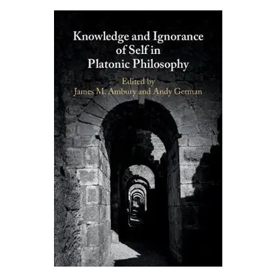 Knowledge and Ignorance of Self in Platonic Philosophy