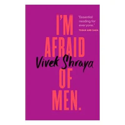 I'm Afraid Of Men - Shraya, Vivek