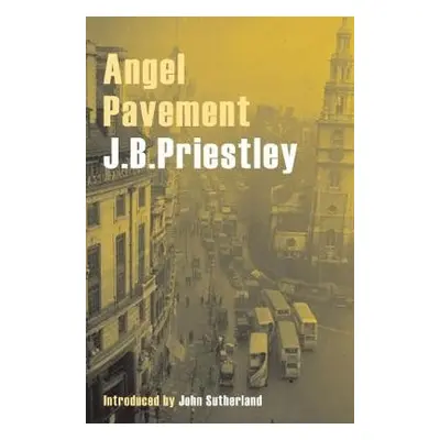 Angel Pavement - Priestley, J. B.