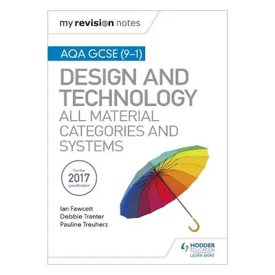 My Revision Notes: AQA GCSE (9-1) Design and Technology: All Material Categories and Systems - F