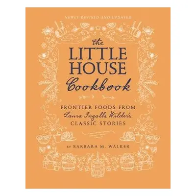 Little House Cookbook: New Full-Color Edition - Walker, Barbara M