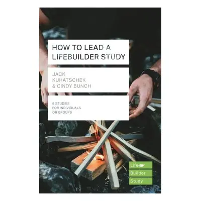 How to Lead a LifeBuilder Study (Lifebuilder Study Guides) - Kuhatschek, Jack (Author) a Bunch, 