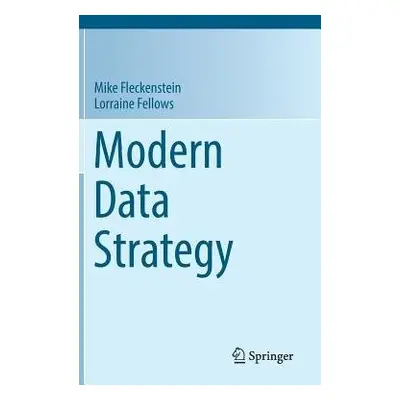 Modern Data Strategy - Fleckenstein, Mike a Fellows, Lorraine