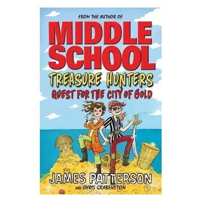 Treasure Hunters: Quest for the City of Gold - Patterson, James