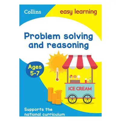 Problem Solving and Reasoning Ages 5-7 - Collins Easy Learning