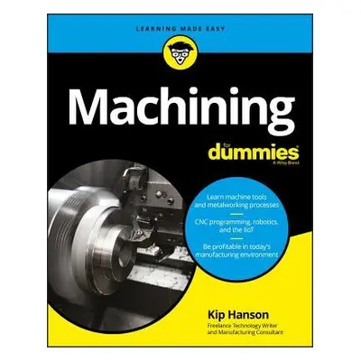 Machining For Dummies - Hanson, Kip