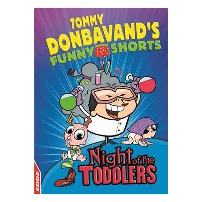 EDGE: Tommy Donbavand's Funny Shorts: Night of the Toddlers - Donbavand, Tommy