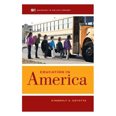 Education in America - Goyette, Kimberly A.