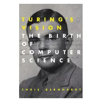 Turing's Vision - Bernhardt, Chris