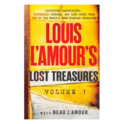 Louis L'Amour's Lost Treasures: Volume 1 - L'Amour, Louis a L'Amour, Beau