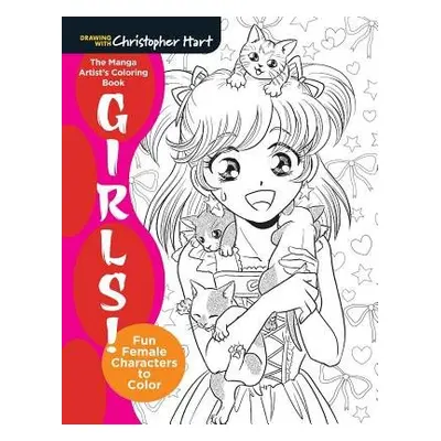 Manga Artist's Coloring Book: Girls! - Hart, Christopher a Hart, Christopher