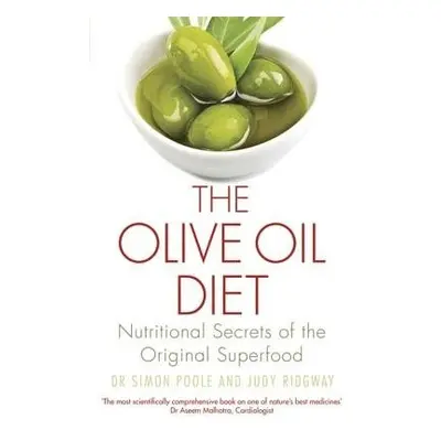 Olive Oil Diet - Poole, Dr Simon a Ridgway, Judy