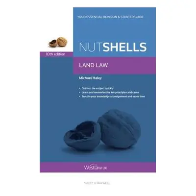 Nutshells Land Law - Haley, Professor Michael