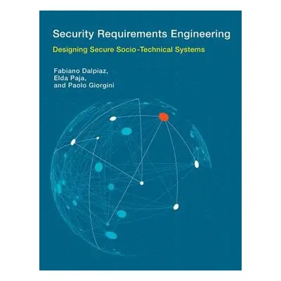 Security Requirements Engineering - Dalpiaz, Fabiano (Assistant Professor, Utrecht University) a